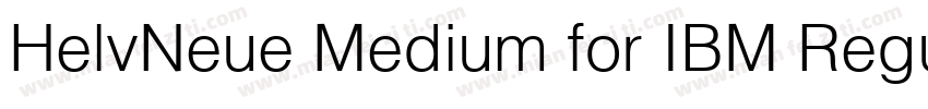 HelvNeue Medium for IBM Regular字体转换
